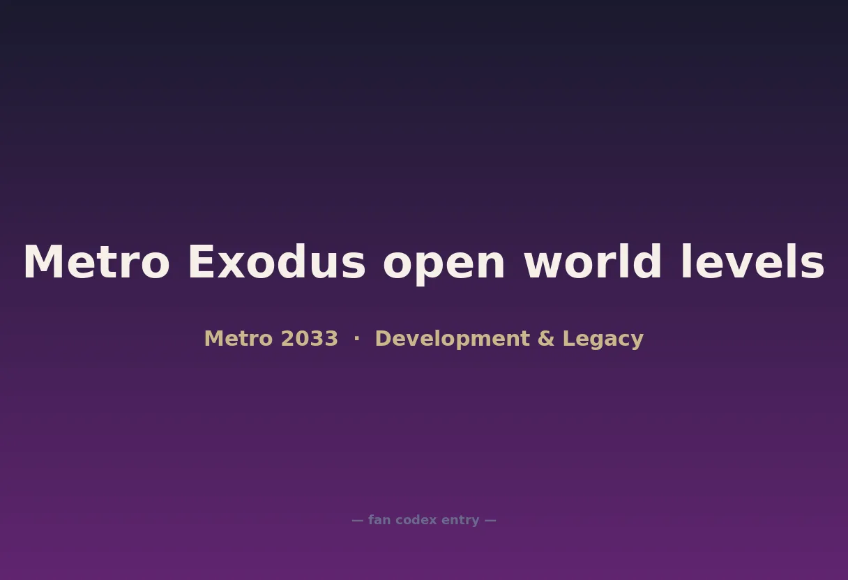 Metro Exodus open world levels